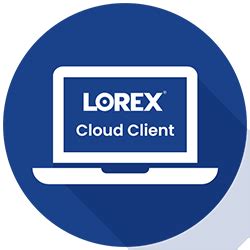 lorex cloud software pc.